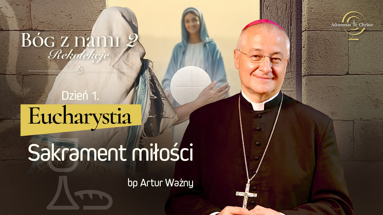 <span>Dzień 1</span> &ndash; Eucharystia 1/9